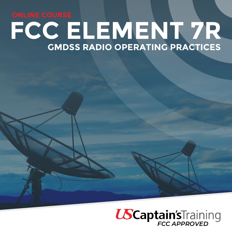 FCC Element 7R - GMDSS Radio Operating Practices - Proctored by US Captain's Training